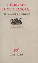 Couverture du livre « L'ecrivain et son langage » de Manuel De Dieguez aux éditions Gallimard (patrimoine Numerise)
