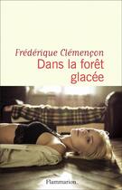 Couverture du livre « Dans la forêt glacée » de Frederique Clemencon aux éditions Flammarion