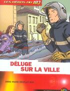 Couverture du livre « Heros du 18 -tome 3 deluge sur la ville » de Desplat-Duc Anne-Mar aux éditions Pere Castor