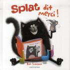 Couverture du livre « Splat dit merci ! » de Rob Scotton aux éditions Nathan