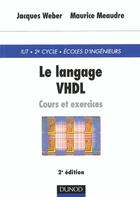 Couverture du livre « Le langage vhdl ; cours et exercices » de Weber Meaudre aux éditions Dunod