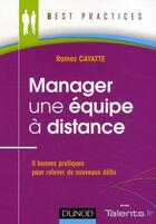 Couverture du livre « Manager des équipes à distance » de Ramez Cayatte aux éditions Dunod