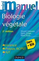 Couverture du livre « Mini manuel : de biologie végétale ; cours et QCM (2e édition) » de Vincent Chassany et Marie Potage et Maud Ricou aux éditions Dunod