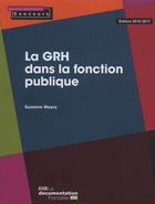 Couverture du livre « La GRH dans la fonction publique ; édition 2016-2017 » de La Documentation Francaise aux éditions Documentation Francaise