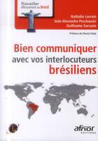 Couverture du livre « Bien communiquer avec vos interlocuteurs brésiliens » de  aux éditions Afnor