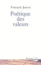 Couverture du livre « Poétique des valeurs » de Vincent Jouve aux éditions Puf