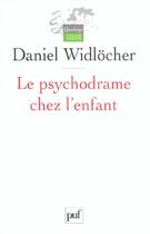 Couverture du livre « Le psychodrame chez l'enfant » de Daniel Widlocher aux éditions Puf