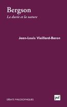 Couverture du livre « Bergson, la durée et la nature » de Jean-Louis Vieillard-Baron aux éditions Presses Universitaires De France