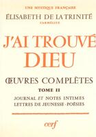 Couverture du livre « J'ai trouvé Dieu - tome 2 » de Trinite Elisabeth De aux éditions Cerf