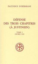 Couverture du livre « Defense des trois chapitres (a justinien) - tome 1(livres i-ii) » de Facundus D' Hermiane aux éditions Cerf