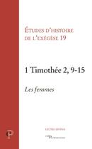 Couverture du livre « 1 timothee 2, 9-15 - les femmes - etudes d'histoire de l'exegese 19 » de Gilbert Dahan aux éditions Cerf