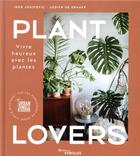 Couverture du livre « Plant lovers ; vivre heureux avec les plantes » de Igon Josifovic et Judith De Graaff aux éditions Eyrolles