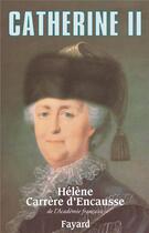 Couverture du livre « Catherine II : Un âge d'or pour la Russie » de Helene Carrere D'Encausse aux éditions Fayard