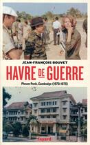 Couverture du livre « Havre de guerre » de Jean-Francois Bouvet aux éditions Fayard