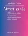 Couverture du livre « Aimer sa vie - reflexions et prieres a l'attention des personnes agees et des retraites » de Poupard/Cornet aux éditions Desclee De Brouwer