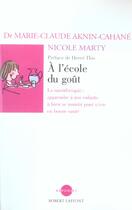 Couverture du livre « A l'école du goût » de Nicole Marty et Marie-Claude Aknin-Cahane aux éditions Robert Laffont