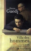 Couverture du livre « Villa des hommes » de Denis Guedj aux éditions Robert Laffont
