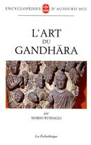Couverture du livre « L'art du gandhara » de Mario Bussagli aux éditions Le Livre De Poche