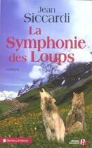 Couverture du livre « La Symphonie Des Loups » de Jean Siccardi aux éditions Presses De La Cite