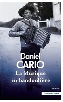 Couverture du livre « La musique en bandoulière » de Daniel Cario aux éditions Presses De La Cite