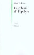 Couverture du livre « La Cabane D'Hippolyte » de Marie Le Drian aux éditions Julliard