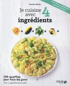 Couverture du livre « Je cuisine avec 4 ingredients par plat » de Dorian Nieto aux éditions Solar