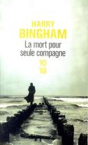 Couverture du livre « La mort pour seule compagne » de Harry Bingham aux éditions 10/18