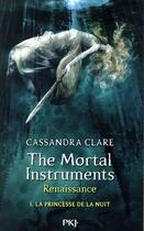 Couverture du livre « The mortal instruments - renaissance t.1 ; la princesse de la nuit » de Cassandra Clare aux éditions Pocket Jeunesse
