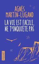 Couverture du livre « La vie est facile, ne t'inquiète pas » de Agnes Martin-Lugand aux éditions Pocket