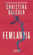 Couverture du livre « Femlandia » de Christina Dalcher aux éditions Pocket
