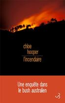 Couverture du livre « L'incendiaire » de Chloe Hooper aux éditions Christian Bourgois