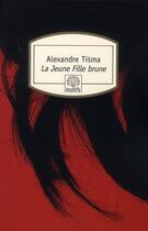 Couverture du livre « La jeune fille brune » de Alexandre Tisma aux éditions Motifs