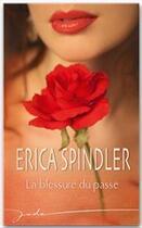 Couverture du livre « La blessure du passé » de Erica Spindler aux éditions Harlequin