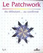 Couverture du livre « Patchwork du debutant au confirme » de  aux éditions Le Temps Apprivoise