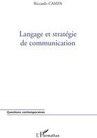 Couverture du livre « Langage et stratégie de communication » de Riccardo Campa aux éditions L'harmattan