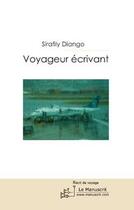 Couverture du livre « Voyageur écrivant » de Sirafily Diango aux éditions Editions Le Manuscrit