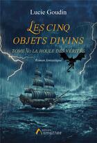 Couverture du livre « Les cinq objets divins t.5 ; la houle des vérités » de Lucie Goudin aux éditions Amalthee