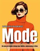 Couverture du livre « Livre de coloriage mode : 50 styles de tenues vintage pour adultes, adolescentes et filles » de Fashionista Moda aux éditions Books On Demand