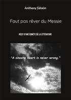 Couverture du livre « Faut pas rever du messie - recit d'une comete de la litterature » de Anthony Salaun aux éditions Books On Demand