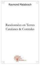 Couverture du livre « Randonnees en terres catalanes & comtales » de Raymond Matabosch aux éditions Edilivre