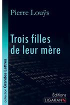 Couverture du livre « Trois filles de leur mère » de Pierre Louys aux éditions Ligaran