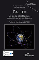 Couverture du livre « Galileo ; un enjeu stratégique scientifique et technique » de Francois Barlier aux éditions Editions L'harmattan