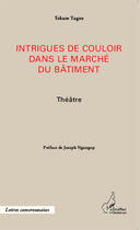 Couverture du livre « Intrigues de couloir dans le marché du bâtiment theatre » de Tekam Tagne aux éditions Editions L'harmattan