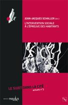 Couverture du livre « L'intervention sociale à l'épreuve des habitants » de Jean-Jacques Schaller aux éditions L'harmattan