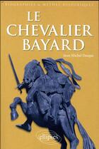 Couverture du livre « Le chevalier Bayard » de Jean-Michel Dasque aux éditions Ellipses