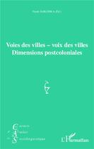 Couverture du livre « Voies des villes - voix des villes ; dimensions postcoloniales » de Frank Jablonka aux éditions L'harmattan