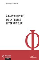 Couverture du livre « À la recherche de la pensée interstitielle » de Auguste Nsonsissa aux éditions L'harmattan
