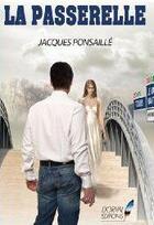 Couverture du livre « La passerelle » de Jacques Ponsaille aux éditions Dorval