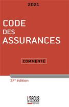 Couverture du livre « Code des assurances ; commenté (édition 2021) » de Jean Bigot aux éditions L'argus De L'assurance