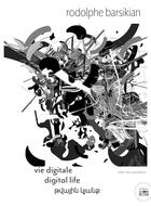 Couverture du livre « Rodolphe Barsikian : vie digitale / digital life » de Paul Ardenne aux éditions Bord De L'eau